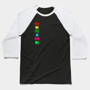 Desire Baseball T-Shirt